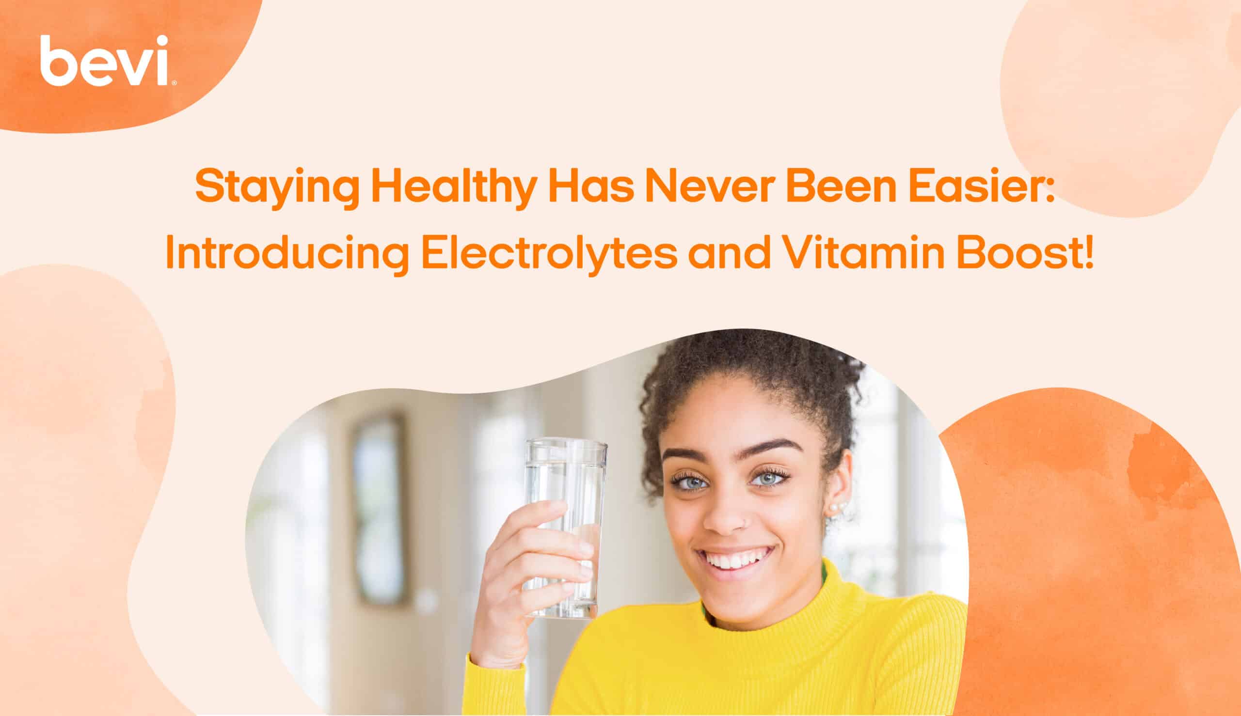 Staying Healthy Has Never Been Easier: Introducing Electrolytes and Vitamin Boost