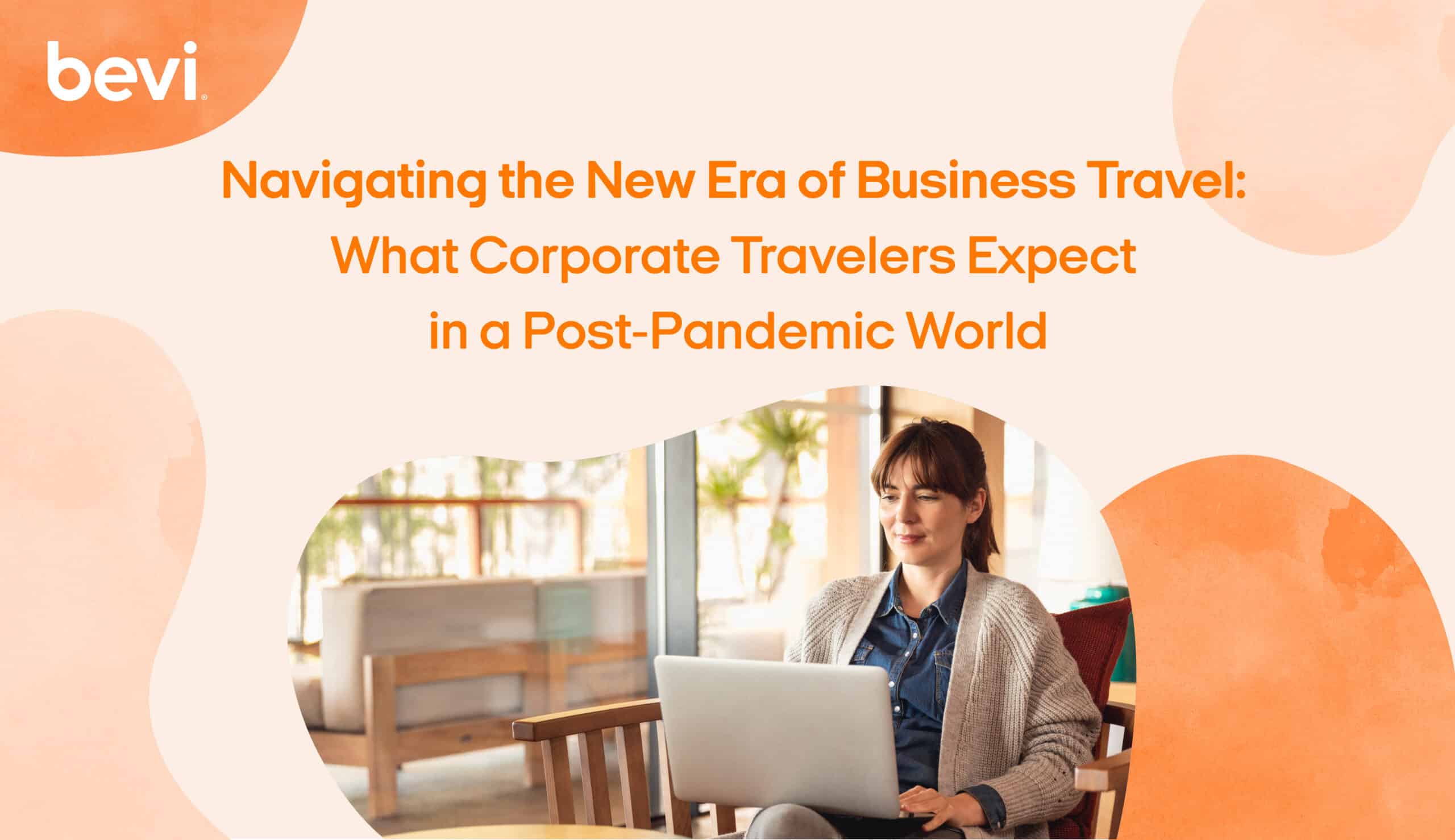 Navigating the New Era of Business Travel: What Corporate Travelers Expect in a Post-Pandemic World