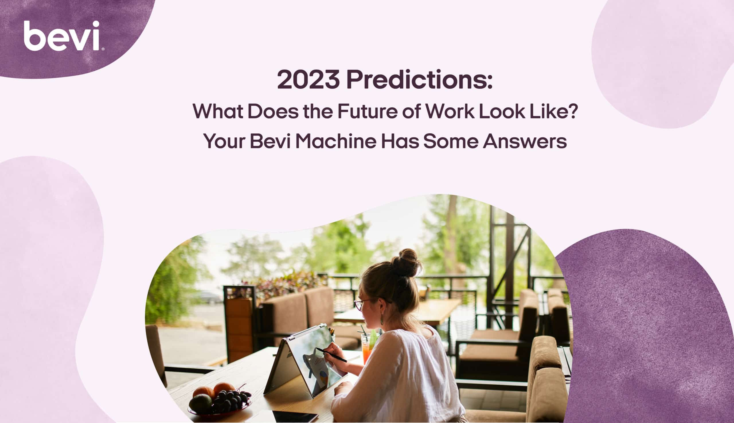 2023 Predictions: What Does the Future of Work Look Like? Your Bevi Machine Has Some Answers