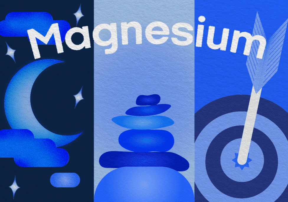Magnesium is a great way to relax.